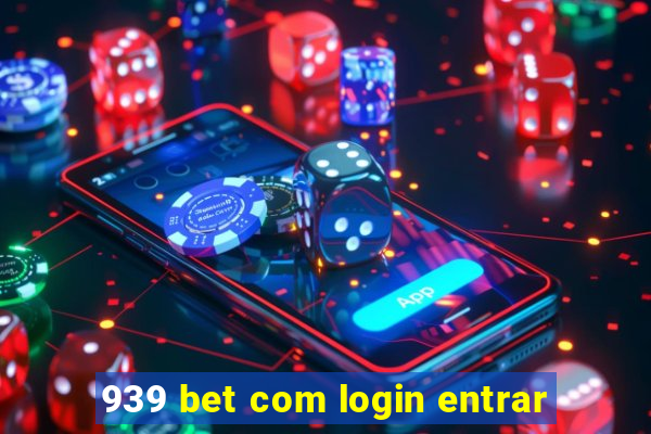 939 bet com login entrar